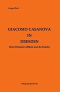 Cover: Giacomo Casanova in Dresden - kopfundwelt verlag