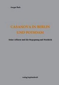 Enlarge image Cover: Casanova in Berlin und Potsdam - kopfundwelt verlag
