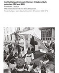 Cover: Architektenausbildung in Weimar: 29 Lebensl&auml;ufe zwischen DDR und BRD - Bauhaus-Universit&auml;tsverlag Weimar