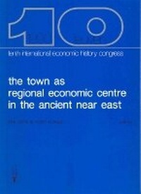 Abbildung von: The Town as Regional Economic Centre in the Ancient near East - Leuven University Press