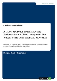 Abbildung von: A Novel Approach To Enhance The Performance Of Cloud Computing File System Using Load Balancing Algorithm - GRIN Verlag