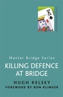 Cover: Killing Defence At Bridge - Cassell Reference