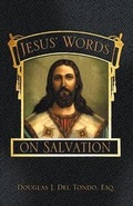 Abbildung von: Jesus' Words on Salvation - Infinity Publishing (PA)