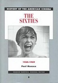 Cover: History of the American Cinema: The Sixties, 1960-1969 Vol 8 - Charles Scribner's Sons