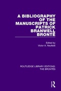 Cover: A Bibliography of the Manuscripts of Patrick Branwell Bronte - Routledge