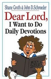 Enlarge image Cover: Dear Lord, I Want to do Daily Devotions - Abingdon Press