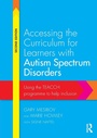 Cover: Accessing the Curriculum for Learners with Autism Spectrum Disorders - Routledge