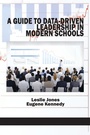 Cover: A Guide to Data-Driven Leadership in Modern Schools - Information Age Publishing