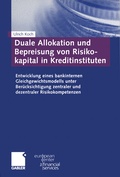 Cover: Duale Allokation und Bepreisung von Risikokapital in Kreditinstituten - Springer Gabler