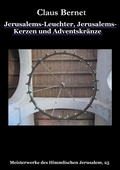 Cover: Jerusalems-Leuchter, Jerusalems-Kerzen und Adventskr&auml;nze - BoD - Books on Demand