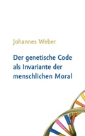 Cover: Der genetische Code als Invariante der menschlichen Moral - Books on Demand