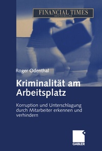 Abbildung von: Kriminalität am Arbeitsplatz - Springer Gabler