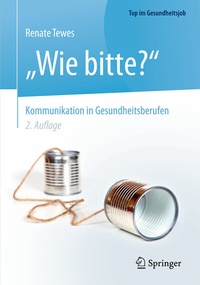 Abbildung von: "Wie bitte?" - Kommunikation in Gesundheitsberufen - Springer