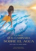 Cover: La ni&ntilde;a que caminaba sobre el agua pero que no sab&iacute;a nadar-- - Kolima