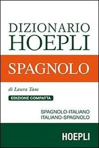 Abbildung von: Dizionario di spagnolo. Spagnolo-italiano, italiano-spagnolo. Ediz. compatta - Dizionari bilingue;Hoepli