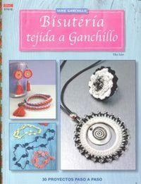 Abbildung von: Bisutería tejida a ganchillo : 30 proyectos paso a paso - Editorial El Drac, S.L.