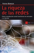 Cover: La riqueza de las redes : c&oacute;mo la producci&oacute;n social transforma los mercados y la libertad - Icaria Editorial