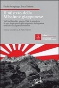 Abbildung von: Il mistero della missione giapponese. Valli del Pasubio, giugno 1944: la soluzione di uno degli episodi più enigmatici della guerra nell'Italia occupata dai tedeschi - Nord est. Nuova serie;Cierre edizioni