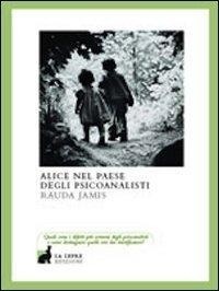 Abbildung von: Alice nel paese degli psicanalisti - I saggi;La Lepre Edizioni