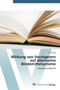 Cover: Wirkung von Verzoegerern auf alternative Bindemittelsysteme - AV Akademikerverlag