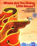 Cover: Where are You Going, Little Mouse? - Greenwillow Books