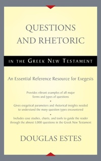 Enlarge image Cover: Questions and Rhetoric in the Greek New Testament - Zondervan Academic