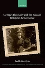 Cover: Georges Florovsky and the Russian Religious Renaissance - Oxford University Press