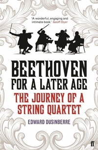 Abbildung von: Beethoven for a Later Age - Faber & Faber Classical Music & Dance