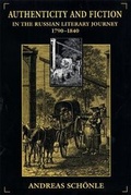 Cover: Authenticity and Fiction in the Russian Literary Journey, 1790-1840 - Harvard University Press