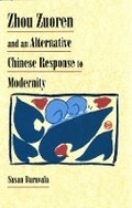 Cover: Zhou Zuoren and an Alternative Chinese Response to Modernity - Harvard University, Asia Center