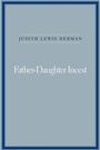 Cover: Father-Daughter Incest - Harvard University Press