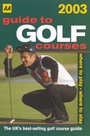 Cover: Guide to Golf Courses 2003 - Automobile Association