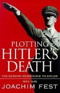 Enlarge image Cover: Plotting Hitler's Death - Phoenix (an Imprint of The Orion Publishing Group Ltd )