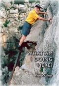 Cover: What am I Doing Here? - Ken Walker Publishing