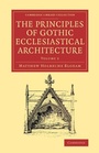 Cover: The Principles of Gothic Ecclesiastical Architecture - Cambridge University Press