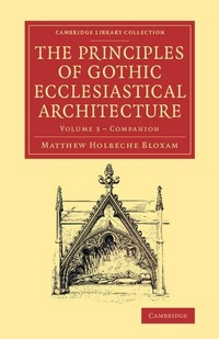 Enlarge image Cover: Companion to the Principles of Gothic Ecclesiastical Architecture - Cambridge University Press