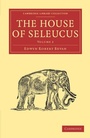Cover: The House of Seleucus - Cambridge University Press