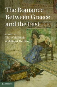 Enlarge image Cover: The Romance between Greece and the East - Cambridge University Press
