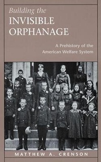 Enlarge image Cover: Building the Invisible Orphanage - Harvard University Press