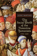 Cover: The Social World of the Florentine Humanists, 1390-1460 - University of Toronto Press