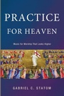 Cover: Practice for Heaven - Wipf & Stock Publishers
