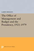 Cover: The Office of Management and Budget and the Presidency, 1921-1979 - Princeton University Press