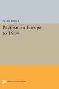 Cover: Pacifism in Europe to 1914 - Princeton University Press
