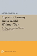 Cover: Imperial Germany and a World Without War - Princeton University Press