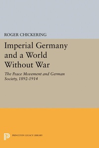 Enlarge image Cover: Imperial Germany and a World Without War - Princeton University Press