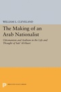 Cover: The Making of an Arab Nationalist - Princeton University Press