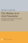 Cover: The Making of an Arab Nationalist - Princeton University Press