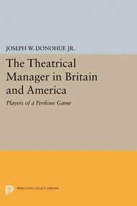 Abbildung von: The Theatrical Manager in Britain and America - Princeton University Press