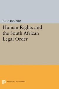 Enlarge image Cover: Human Rights and the South African Legal Order - Princeton University Press