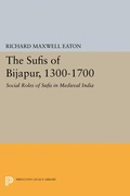 Cover: The Sufis of Bijapur, 1300-1700 - Princeton University Press